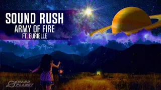 Sound Rush Ft. Eurielle - Army of Fire (Extended Mix)