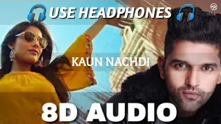 Kaun Nachdi (8D Audio) | Sonu Ke Titu Ki Sweety | Guru Randhawa | Neeti Mohan