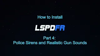 LSPDFR Installation Guide Episode 4: Police Sirens and Gun Sound Overhaul