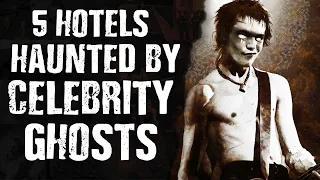 5 Hotels HAUNTED By Celebrity Ghosts