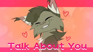 Talk About You [Animation Meme]