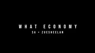 What Economy | SA & Zeusheelan | Official Lyric Video