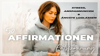 50 Affirmationen zur Entspannung – Stress, Anspannungen & Ängste loslassen | Meditation - 10 Minuten