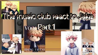 The music club react to Jake|| my AU|| 1/6|| Credits in desc