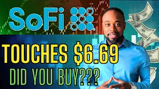 SOFI STOCK TOUCHES $6.69, DID YOU BUY???