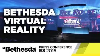 Bethesda VR Stage Show - E3 2016 Bethesda Press Conference