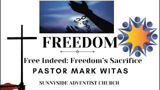 Free Indeed: Freedom's Sacrifice  -- Pastor Mark Witas