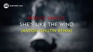 Patrick Swayze - She's Like The Wind (Anton Ishutin Remix) [MSM LST RMX]