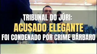 🔴 Tribunal do Júri: Acusado elegante é condenado por crime bárbaro