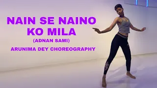 Nain Se Naino Ko Mila | Adnan Sami | Tera Chehra | Dancepeople | Arunima Dey Choreography