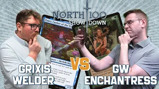 Grixis Welder vs GW Enchantress || North 100 Showdown