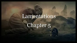 The Book of Lamentations Chapter 5 - New King James Version (NKJV) - Audio Bible