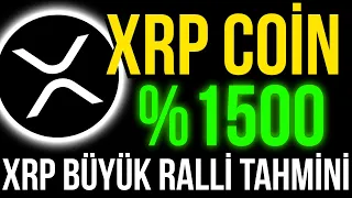 XRP COİN %1500 RALLİ? BÜYÜK YÜKSELİŞ TAHMİNİ!! XRP HABER XRP ANALİZ