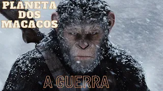 O Fim Planeta dos Macacos: a guerra (2017)