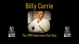 Billy Currie 'The 1999 Interview' - Part 1 of 2 (62m52s)