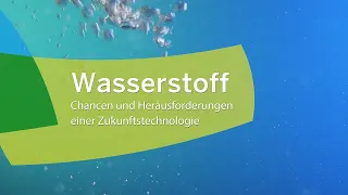 Wasserstoff – Chancen und Herausforderungen einer Zukunftstechnologie