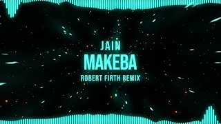 Jain - Makeba (Robert Firth Remix)