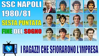 SSC Napoli 1980/81 | I ragazzi che sfiorarono l'impresa | VI p. | Giornate 26-30. | Fine del Sogno.