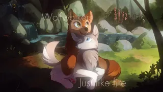 Just like fire (🌕 WolfWalkers 🌕)