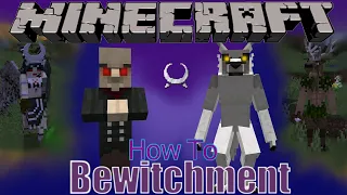 Minecraft. Bewitchment. How To. 1.16.5