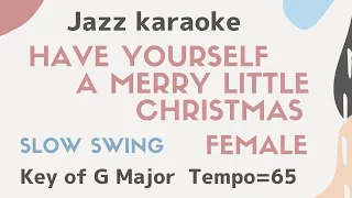 Have yourself a merry little Christmas [JAZZ KARAOKE sing along BGM with lyrics] The female key