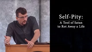 Self-Pity: A Tool of Satan to Rot Away a Life