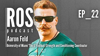 #22 - Aaron Feld | University of Miami Head S&C Coach | Realms of Strength Podcast