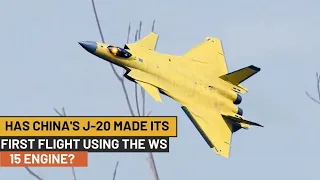 Has China's J-20 made its first flight using the WS-15 engine?
