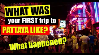 Pattaya News - What was your first experience in Pattaya like? Remember your first time? (2020)