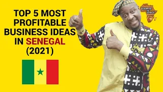 TOP 5 MOST PROFITABLE BUSINESS IDEAS IN SENEGAL (2021), DOING BUSINESS IN SENEGAL