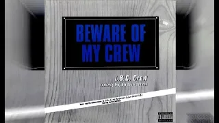 LBC Crew - Beware Of My Crew