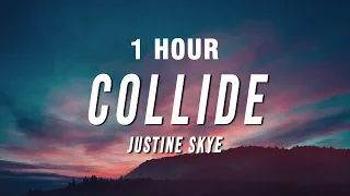 [1 HOUR] Justine Skye - Collide (TikTok Remix) [Lyrics]