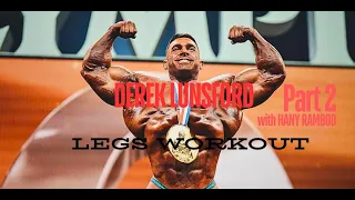 ASÍ ENTRENA PIERNAS EL CAMPEÓN MR OLYMPIA DEREK LUNSFORD - PART 2 (con HANY RAMBOD)