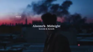 Aleemrk Midnight (Slowed & Reverb) use headphones 🎧 Mehar @Mehar__001 #slowed #slowedandreverb