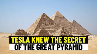 Nikola Tesla Knew The Secret of the Great Pyramid of Giza : Unlimited Energy to Power the World