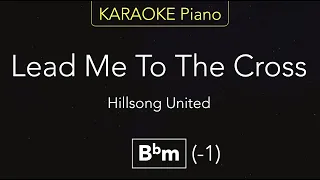 Lead Me To The Cross - Hillsong United | KARAOKE Piano [Bbm]