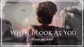 Hiccup~Astrid | When I Look At You