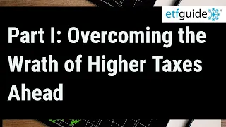 Part I: Overcoming the Wrath of Higher U.S. Income Taxes Ahead