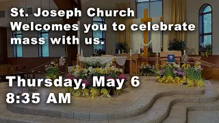 Thursday May 6, 2021 8:35 AM Mass