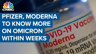 Pfizer, Moderna expect more details on omicron Covid variant within weeks