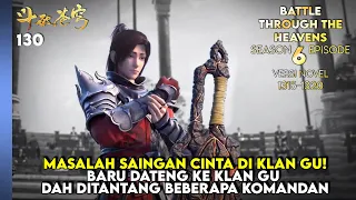 BATTLE THROUGH THE HEAVENS SEASON 6 EPISODE 1 SUB INDO - MASALAH DI KLAN GU (NOVEL 1315-20) #btth