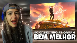 MC CABELINHO - BEM MELHOR FT. ORUAM (prod. PALMA)  | REAÇÃO | INDI JADE