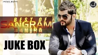 Best Songs of Sangram Hanjra |  Audio Jukebox | New Songs 2015 | Japas Music