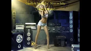 Capella & Timi Kullai - Move on Baby ( John E.S. Remix )