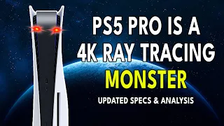 PS5 Pro - A 4K Ray Tracing MONSTER | Updated Specs & Analysis
