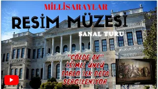 Dolmabahçe Millisaraylar Resim Müzesi-Beşiktaş/İstanbul-2021de açılışı yapıldı#dolmabahçe#istanbul