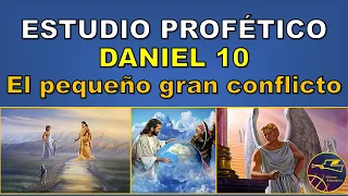 DANIEL 10 Pt 1 Estudio profético parte 21: El pequeño gran conflicto (ALFONSO ADVENTISTA)