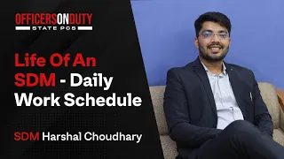 OOD State PCS E14 | Life Of An SDM - Daily Work Schedule | SDM Harshal Choudhary