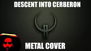 Descent into Cerberon [QUAKE 2 METAL COVER]