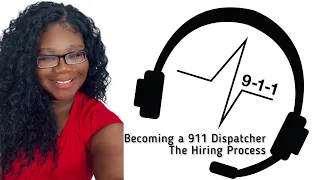 Becoming a 911 Dispatcher, the hiring process: I PASSED THE TEST! …